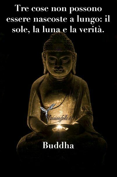 Aforismi frasi Buddha tre cose non possono essere nascoste