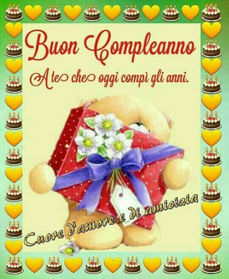 Buon Compleanno a te che oggi compi gli anni