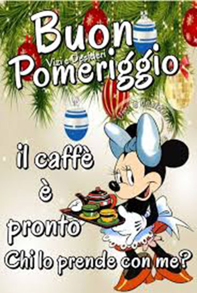 Buon Pomeriggio il caffè è pronto