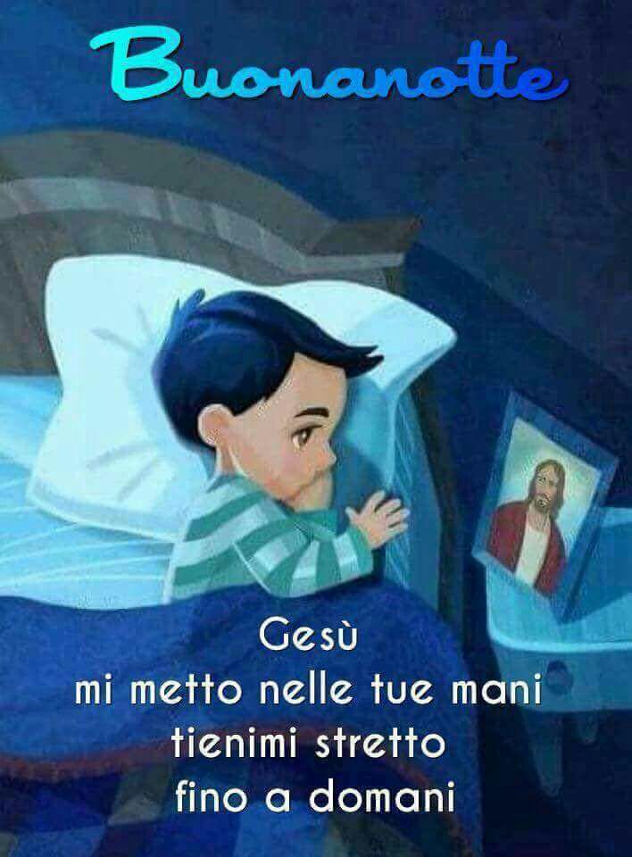 Buonanotte Gesu Mi Metto Nelle Tue Mani Bellissimeimmagini It