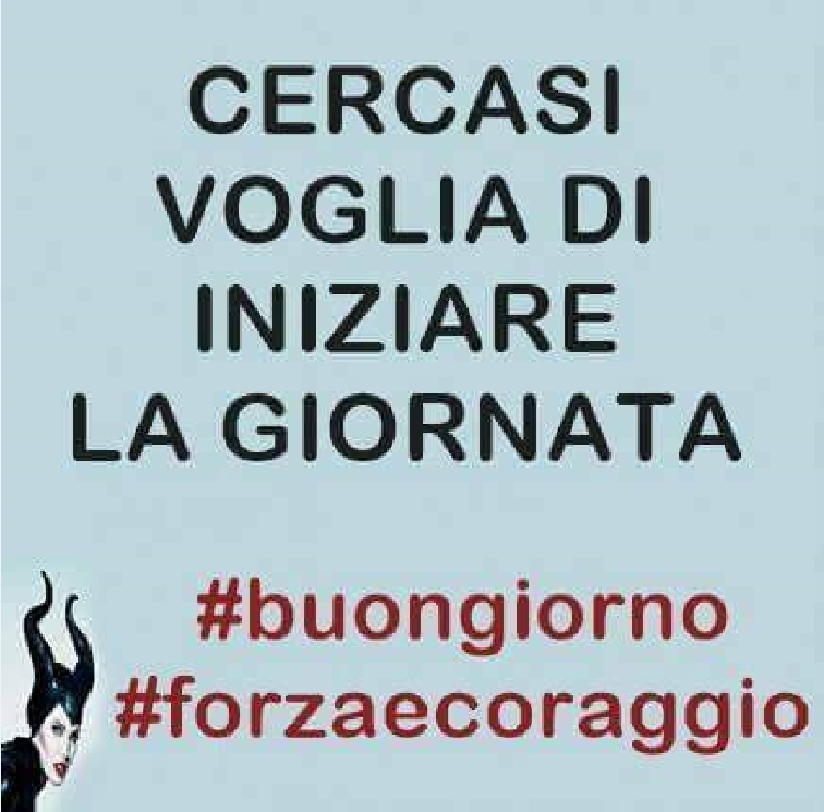 Cercasi voglia di iniziare la giornata Buongiorno