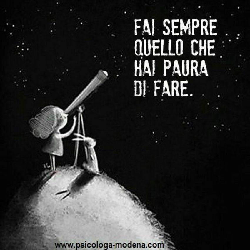Fai sempre quello che hai paura di fare citazioni bellissime