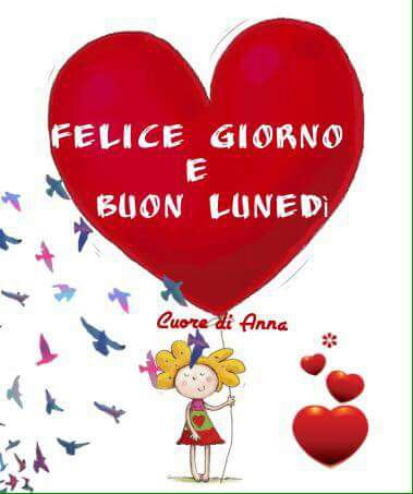 Felice Giorno e Buon Lunedì da inviare alle amiche