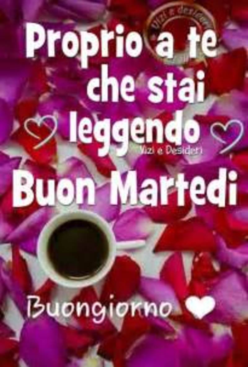 Immagini e frasi di buongiorno e buon martedì 7351