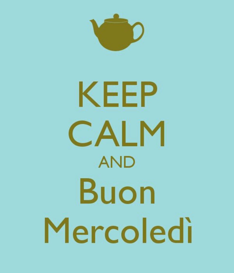 Keep Calm and Buon Mercoledì