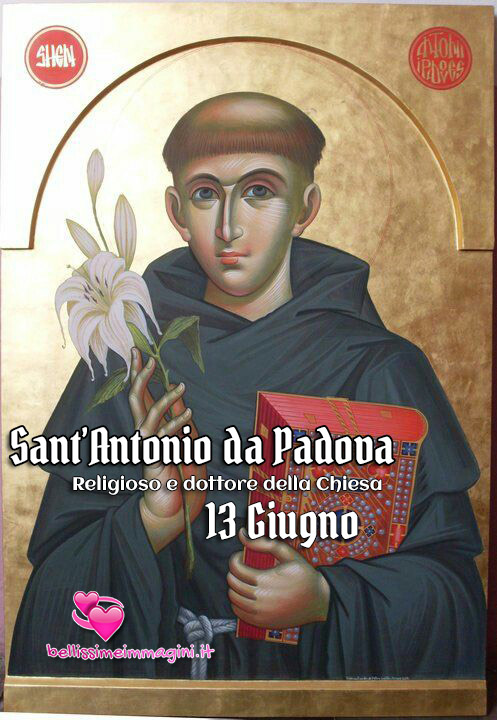 Sant'Antonio da Padova Religioso e Dottore della Chiesa 13 Giugno