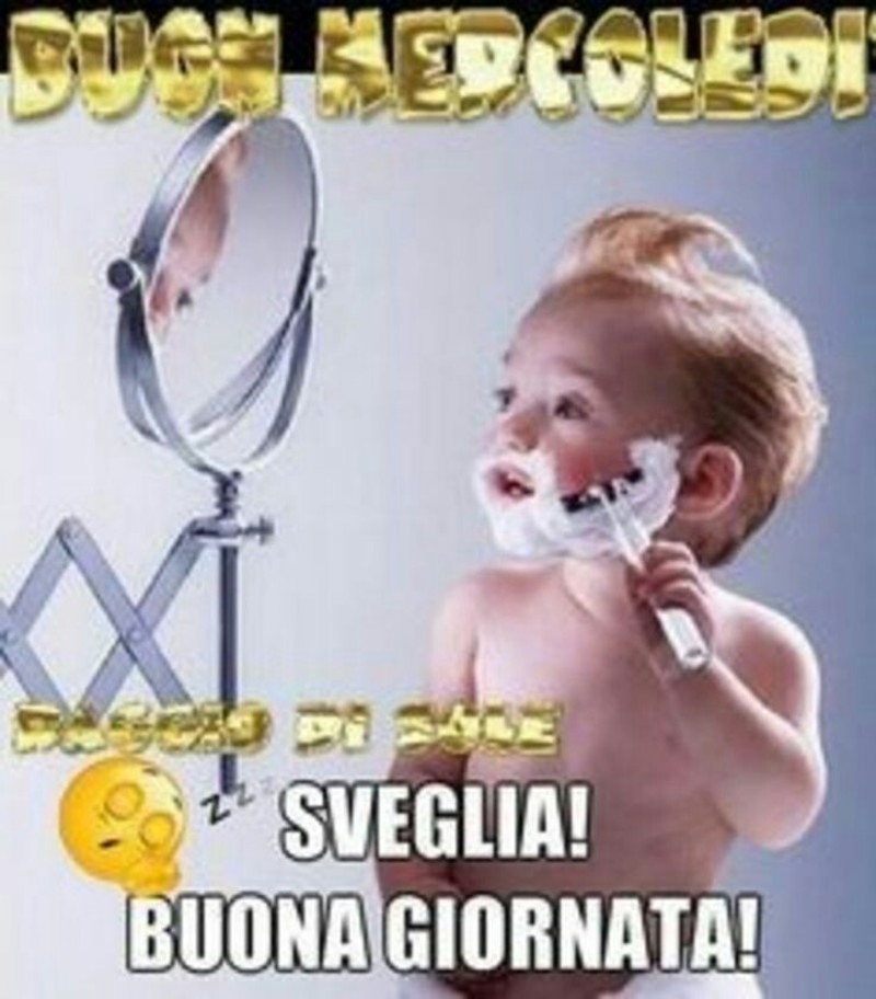 Sveglia Buona Giornata e Buon Mercoledì