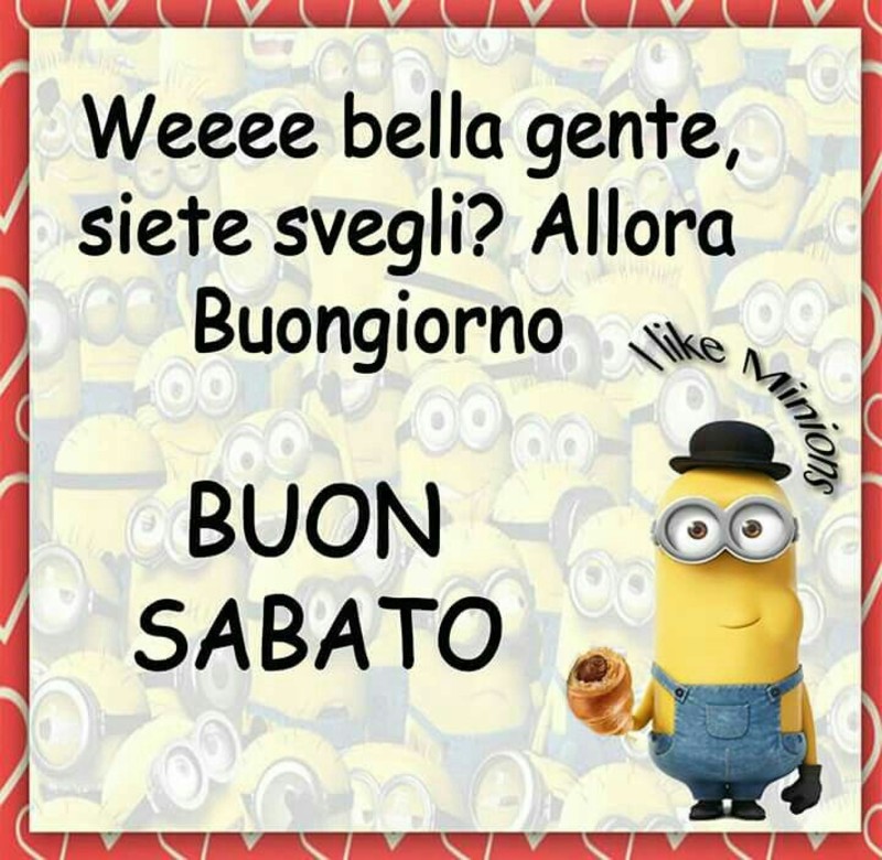 Buon Sabato da ridere coi Minions