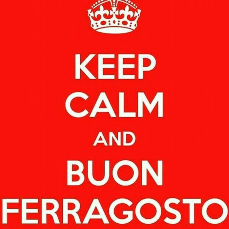 Keep Calm and Buon Ferragosto