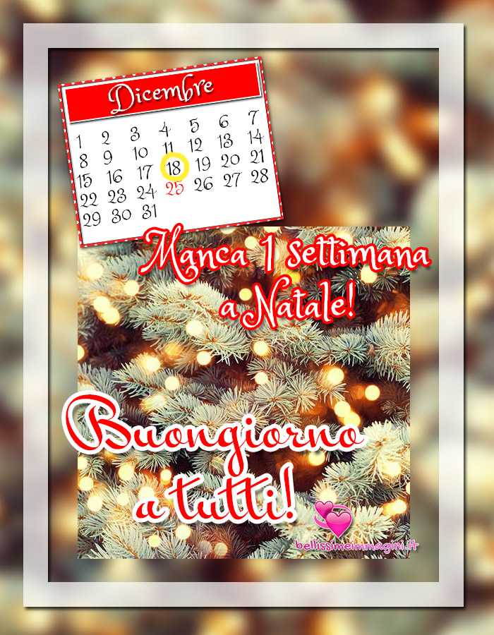 18 Dicembre manca 1 settimana a Natale