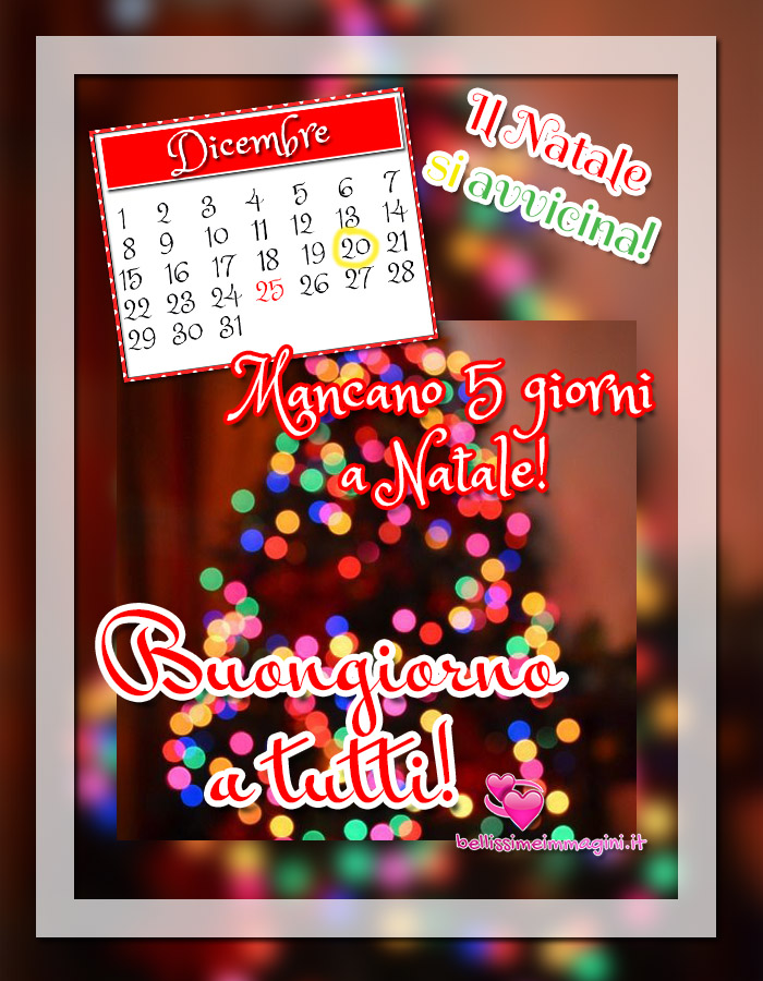 20 Dicembre Buongiorno manca poco a Natale