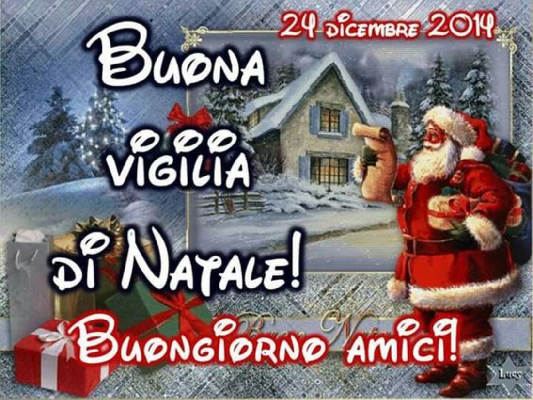 Buona Vigilia di Natale Buongiorno amici