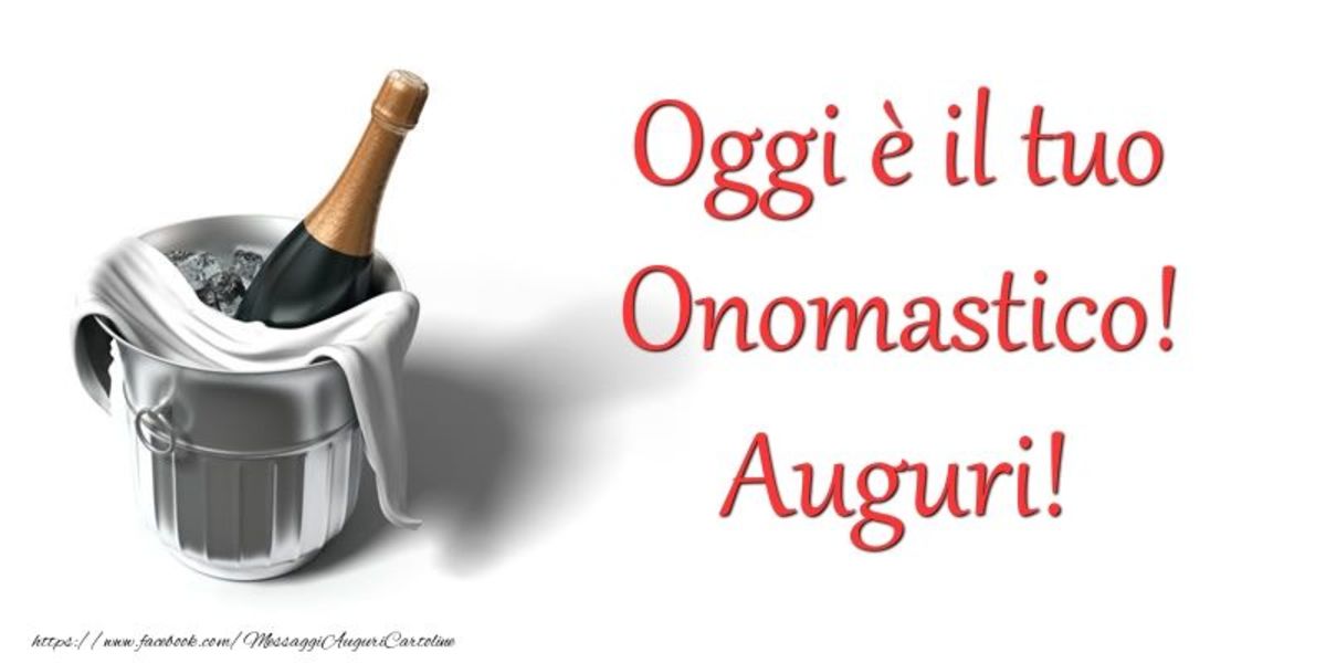 Oggi è il tuo Onomastico auguri