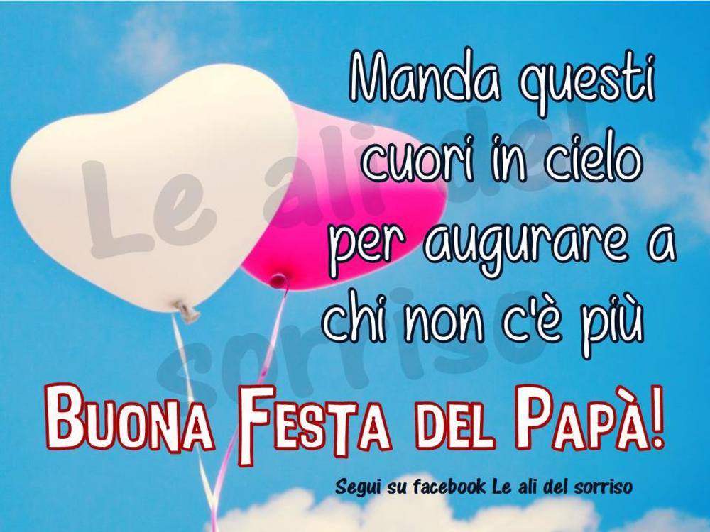 Buona Festa del papà per chi non c'è più