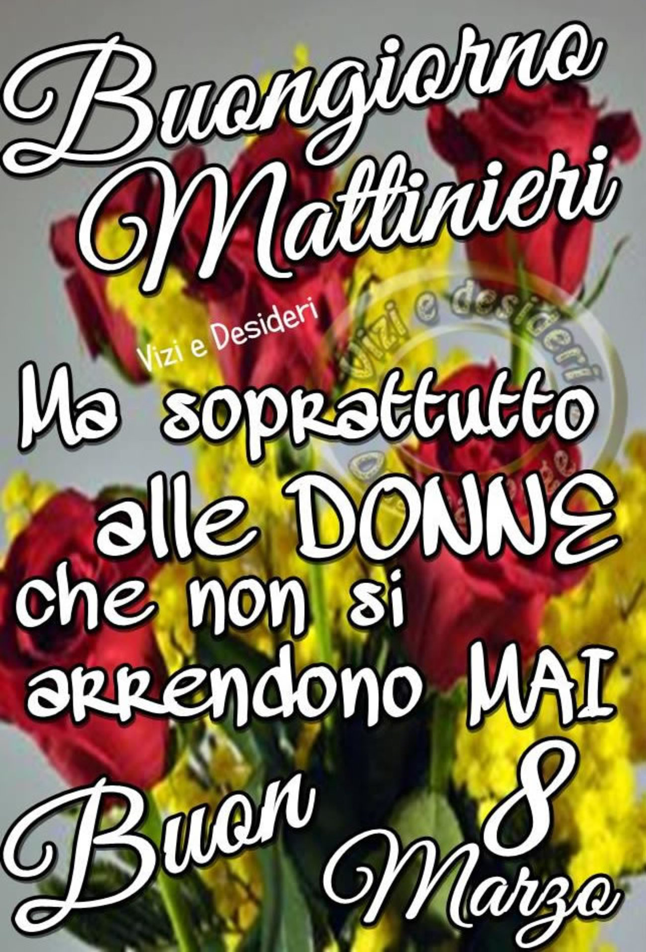 Buongiorno e Buona Festa delle Donne 2