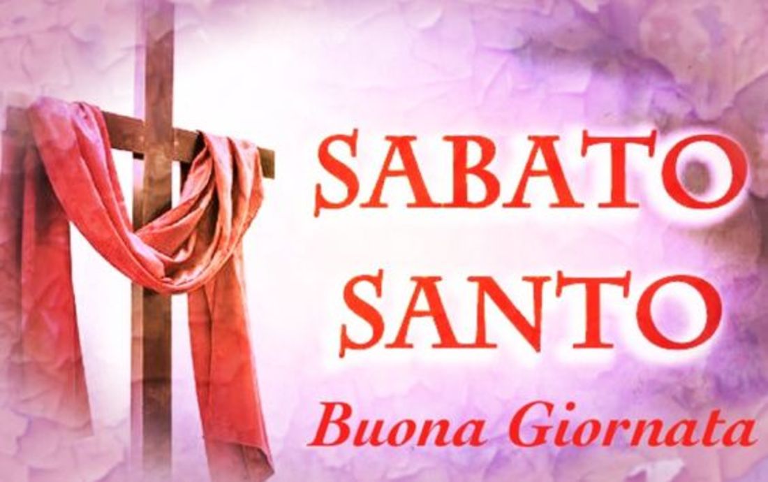 Sabato Santo Buona Giornata