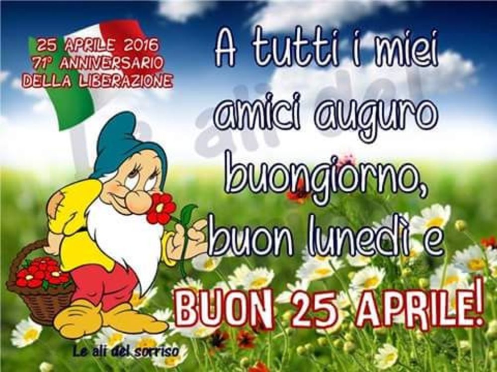 Buongiorno e Buon 25 Aprile 3