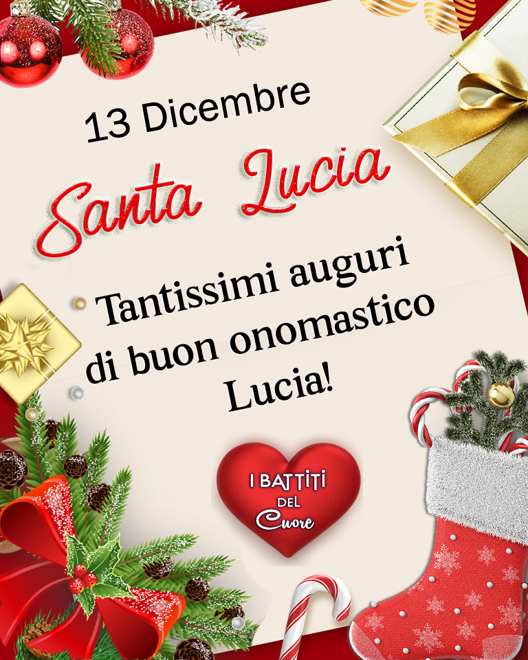 Santa Lucia 13 Dicembre tantissimi auguri di buon onomastico Lucia